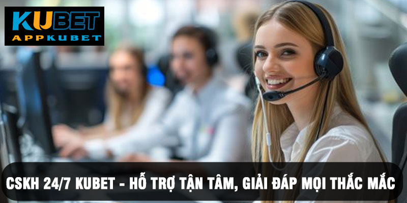Hotline Kubet - Kết nối nhanh chóng, tư vấn tận tình