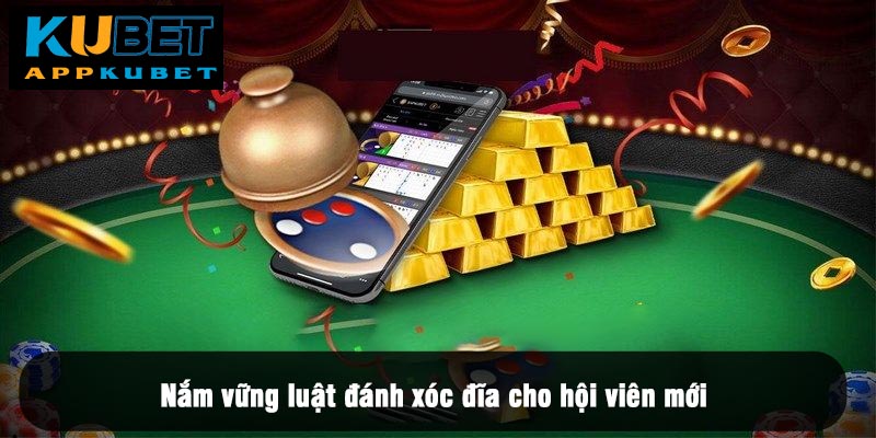 Nắm vững luật đánh xóc đĩa cho hội viên mới
