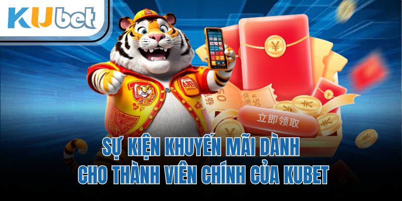 Sự kiện khuyến mãi dành cho thành viên chính của KUBET